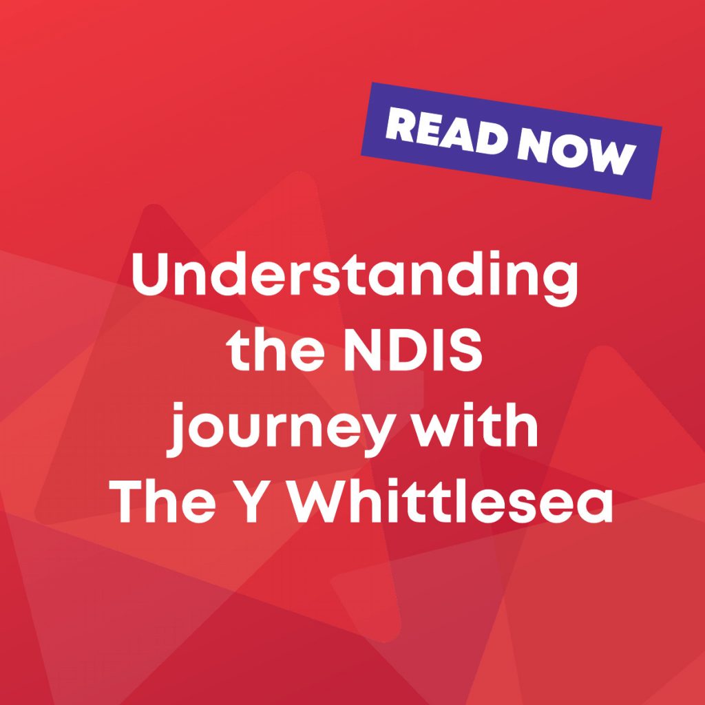 Understanding the NDIS journey with The Y Whittlesea